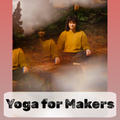Yoga for Makers ~ October 11th